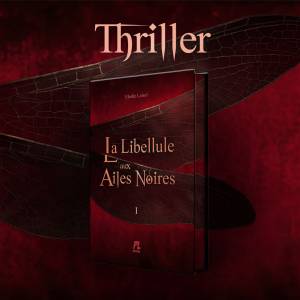 Couverture du thriller La libellule aux ailes noires d’Élodie Loisel, un roman où les secrets du passé et des meurtres mystérieux plongent l’île de Gridley dans l’angoisse et le suspense.